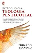 Ler INTRODUÇÃO A TEOLOGIA PENTECOSTAL, do autor EDUARDO LEANDRO ALVES
