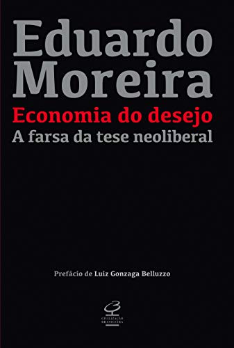 Ler Economia do desejo: A farsa da tese neoliberal, do autor Eduardo Moreira Ler Economia do desejo: A farsa da tese neoliberal, do autor Eduardo Moreira