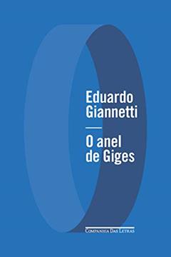 O anel de Giges: Uma fantasia ética, do autor Eduardo Giannetti