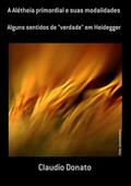 Ler A Aletheia Primordial e Suas Modalidades, do autor Claudio Donato