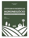 Ler Certificado de recebíveis do agronegócio: os sistemas agroindustriais e o mercado de capitais, do autor Erik Oioli; Renato Buranello