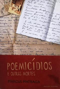 Poemicídios e outras mortes, do autor Marcus Matraga