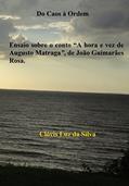 Ler Do Caos à Ordem : Um ensaio sobre o conto "A hora e vez de Augusto Matraga", de João Guimarães Rosa, do autor Clóvis Luz da Silva