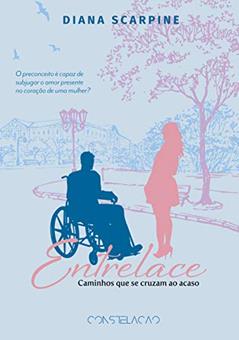 Entrelace: Caminhos que se cruzam ao acaso, do autor Diana Scarpine