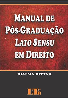 Manual De Pós-graduação Lato Sensu Em Direito, do autor Djalma Bittar