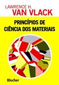 Ler Princípios de Ciência dos Materiais, do autor Lawrence H. Van Vlack