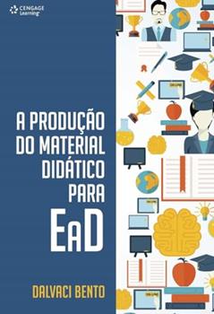 A Produção Do Material Didático Para EAD, do autor Dalvaci Bento
