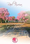 Ler Caminhos para o amor e a paz (FRÁTER), do autor José Raul Teixeira; Ivan de Albuquerque (Espírito) Ler Caminhos para o amor e a paz (FRÁTER), do autor José Raul Teixeira; Ivan de Albuquerque (Espírito)