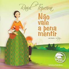 Não Vale a Pena Mentir, do autor Raul Teixeira