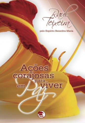 Ler Ações Corajosas Para Viver em Paz, do autor Raul Teixeira; Benedita Maria Ler Ações Corajosas Para Viver em Paz, do autor Raul Teixeira; Benedita Maria