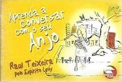 Aprenda A Conversar Com O Seu Anjo - Pelo Espírito Levy, do autor Raul Teixeira