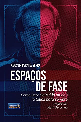 Ler Espaços de Fase: Como Paco Seirul.lo Mudou a Tática Para Sempre, do autor Agustín Peraita