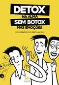 Ler Detox na Alma sem Botox nas Emoções, do autor Cinthya Roberta Conte; Julia Silvana Quero Ler Detox na Alma sem Botox nas Emoções, do autor Cinthya Roberta Conte; Julia Silvana Quero