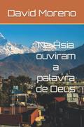 Ler Na Ásia ouviram a palavra de Deus, do autor David Moreno Ler Na Ásia ouviram a palavra de Deus, do autor David Moreno