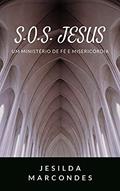 Ler S.O.S. JESUS - UM MINISTÉRIO DE FÉ E MISERICÓRDIA: "Nem olhos viram, nem ouvidos ouviram", do autor JESILDA MARCONDES