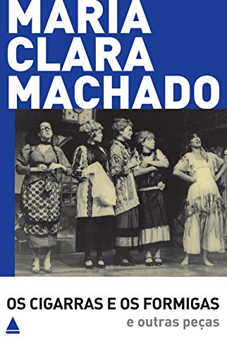 Ler Os Cigarras e os Formigas e outras peças (Teatro Maria Clara Machado), do autor Maria Clara Machado