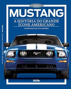 Mustang: A história do grande ícone americano, do autor Editora Escala