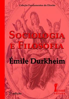 Sociologia e Filosofia, do autor E. Durkheim
