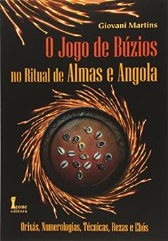 O Jogo de Búzios no Ritual de Almas e Angola. Orixás, Numerologias, Técnicas, Rezas e Ebós, do autor Giovani Martins