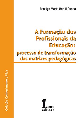 Ler A Formação dos Profissionais da Educação, do autor Roselys Marta Barilli Cunha