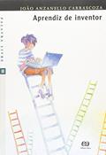 Ler Aprendiz de inventor, do autor João Anzanello Carrascoza Ler Aprendiz de inventor, do autor João Anzanello Carrascoza