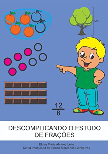 Ler Descomplicando o estudo de frações, do autor Maria Imaculada Souza Marcenes Gonçalves; Elvira Maria Alvarez Leite