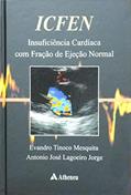 Ler ICFEN: Insuficiência Cardíaca com Fração de Ejeção Normal, do autor Evandro Tinoco Mesquita; Antonio José Lagoeiro Jorge