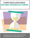 Ler Como Realizar Mais em uma Fração do Tempo: Método para obter resultados mais rápidos, do autor Anderson Costa Ler Como Realizar Mais em uma Fração do Tempo: Método para obter resultados mais rápidos, do autor Anderson Costa