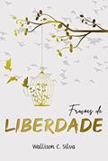 Ler Frações de Liberdade, do autor Wallison C. Silva