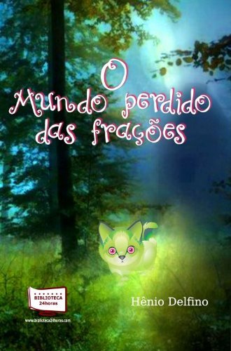 Ler O Mundo Perdido das Frações, do autor Hênio Delfino