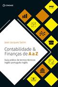 Ler Contabilidade & Finanças de A a Z: Guia prático de termos técnicos inglês-português-inglês, do autor Jean Jacques Salim Ler Contabilidade & Finanças de A a Z: Guia prático de termos técnicos inglês-português-inglês, do autor Jean Jacques Salim