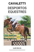 Ler Cavaletti (Desportos Equestres), do autor Luis Silva Ler Cavaletti (Desportos Equestres), do autor Luis Silva