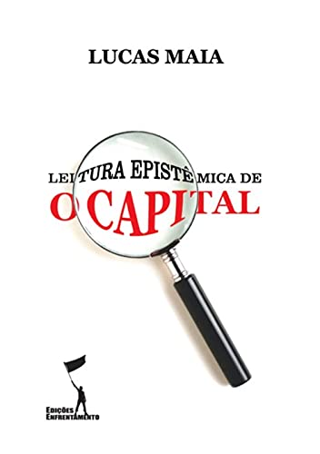 Ler Leitura Epistêmica de O Capital, do autor Lucas Maia
