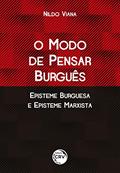 Ler O MODO DE PENSAR BURGUÊS EPISTEME BURGUESA E EPISTEME MARXISTA, do autor Nildo Viana Ler O MODO DE PENSAR BURGUÊS EPISTEME BURGUESA E EPISTEME MARXISTA, do autor Nildo Viana