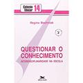 Ler Questionar o Conhecimento. Interdisciplinaridade na Escola. Episteme, do autor Regina Bochniak