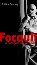 Ler Foucault. a Coragem da Verdade, do autor Frédéric Gros