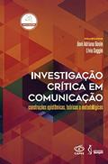 Ler Investigação crítica em comunicação - Construções epistêmicas, teóricas e metodológicas, do autor Jiani Adriana Bonin Ler Investigação crítica em comunicação - Construções epistêmicas, teóricas e metodológicas, do autor Jiani Adriana Bonin