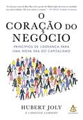 Ler O coração do negócio: Princípios de liderança para uma nova era do capitalismo, do autor Hubert Joly; Caroline Lambert Ler O coração do negócio: Princípios de liderança para uma nova era do capitalismo, do autor Hubert Joly; Caroline Lambert