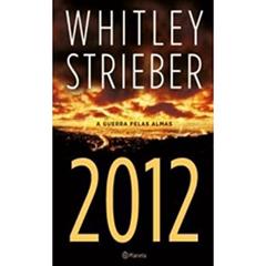 2012. A Guerra Pelas Almas, do autor Whitley Strieber