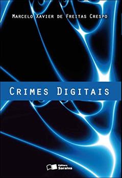 Crimes digitais - 1ª edição de 2012, do autor Marcelo Xavier