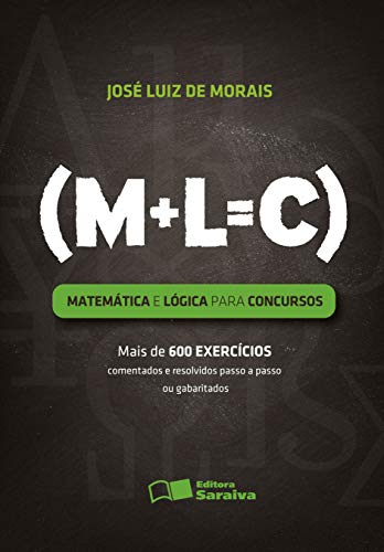 Ler Matemática e Lógica para Concursos - 1ª Edição 2012, do autor José Luiz de Morais
