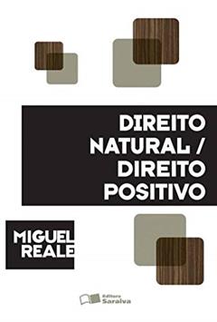 Direito natural - 1ª edição de 2012: Direito positivo, do autor Miguel Reale