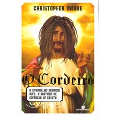 O Cordeiro - O Evangelho segundo Biff, o brother de infância de Cristo: O Evangelho segundo Biff, o brother de infância de Cristo, do autor Christopher Moore