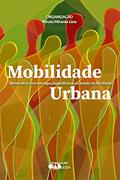 Ler Mobilidade Urbana: direito de ir e vir em espaços periféricos no Estado de São Paulo, do autor Renata Miranda Lima Ler Mobilidade Urbana: direito de ir e vir em espaços periféricos no Estado de São Paulo, do autor Renata Miranda Lima