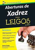 Ler Aberturas de Xadrez Para Leigos, do autor James Eade Ler Aberturas de Xadrez Para Leigos, do autor James Eade