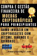 Ler Compra e gestão financeira de moedas criptográficas para principiantes: Como investir em criptoassetes com Bit2Me, Binance e Coinbase, do autor Antonio Robinhood