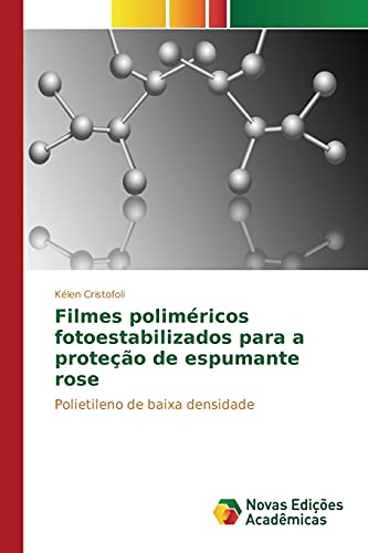 Ler Filmes poliméricos fotoestabilizados para a proteção de espumante rose: Polietileno de baixa densidade, do autor Cristofoli Kélen