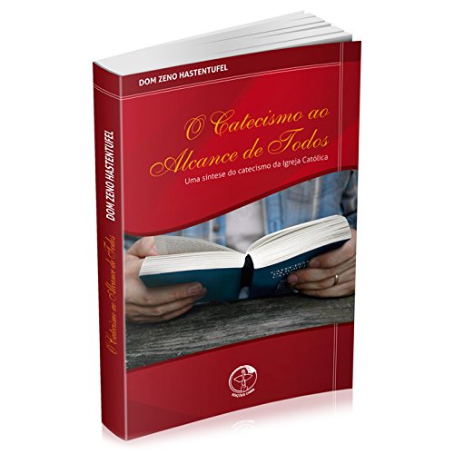 Ler Catecismo ao Alcance de Todos, o - Uma Sintese Do., do autor Hastenteufel- Dom Ze