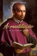 Ler A meditação ao alcance de todos, do autor Padre Aquiles Desurmont