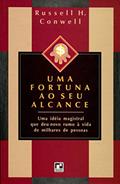 Ler Uma Fortuna ao Seu Alcance, do autor Russell H. Conwell